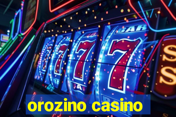 orozino casino